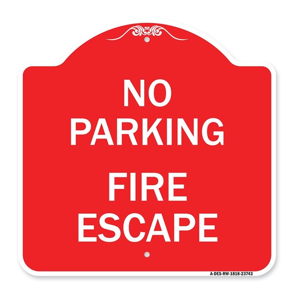 Designer Series Sign-No Parking Fire Escape, Red & White Aluminum Sign, 18" x 18", RW-1818-23743